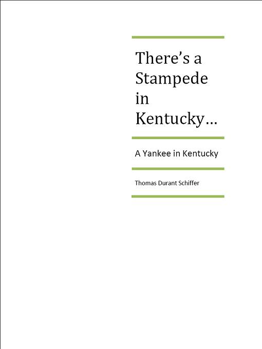 Title details for There's a Stampede in Kentucky... by Thomas Durant Schiffer - Available